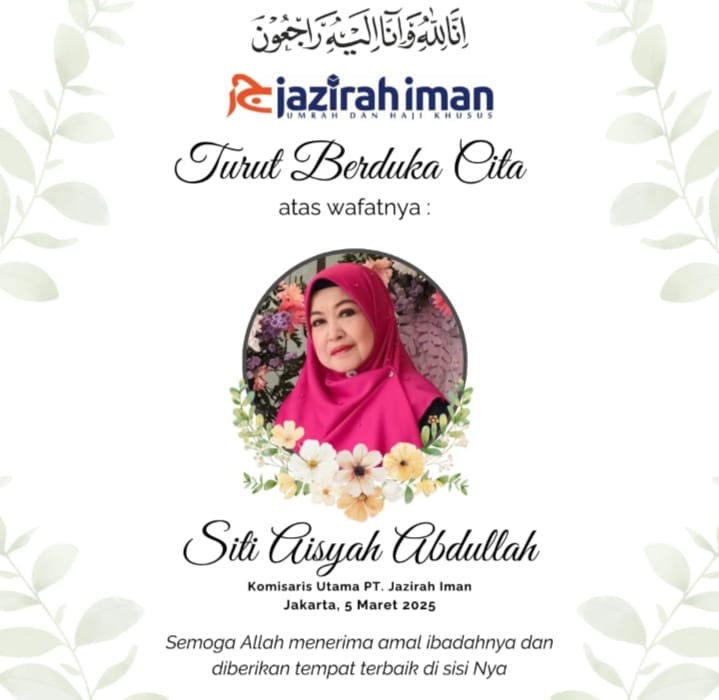 Innalillahi Wa Inna Ilaihi Raji’un, Komisaris Utama Travel Jazirah Iman Berpulang
