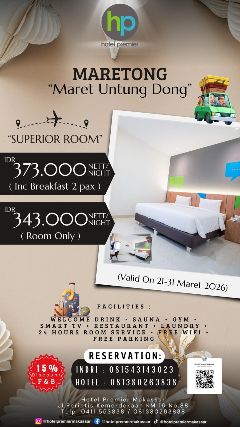 Hotel Premier Makassar Hadirkan Promo “Maretong – Maret Untung Dong”, Kamar Mulai Rp343 Ribu per Malam